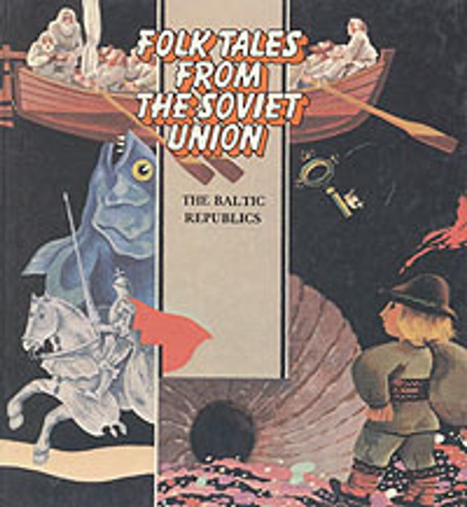 Folk tales from the Soviet Union. The Baltic Republics