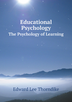 Educational Psychology: The Psychology of Learning | Edward L. Thorndike