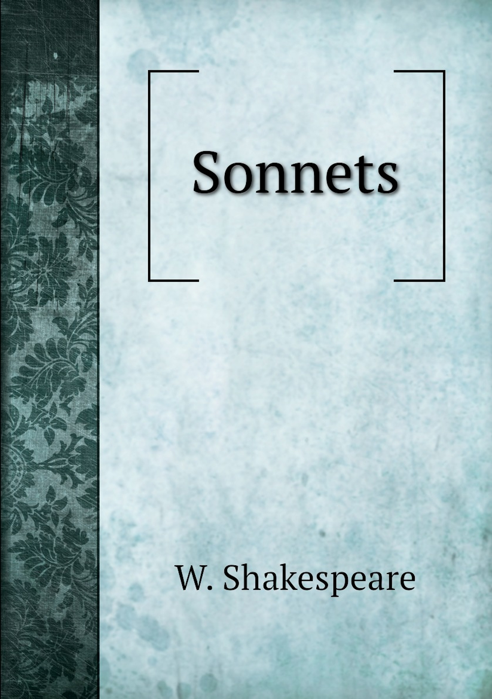 Sonnets | W. Shakespeare; Samuel Butler