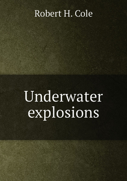 Underwater explosions | R.H. Cole