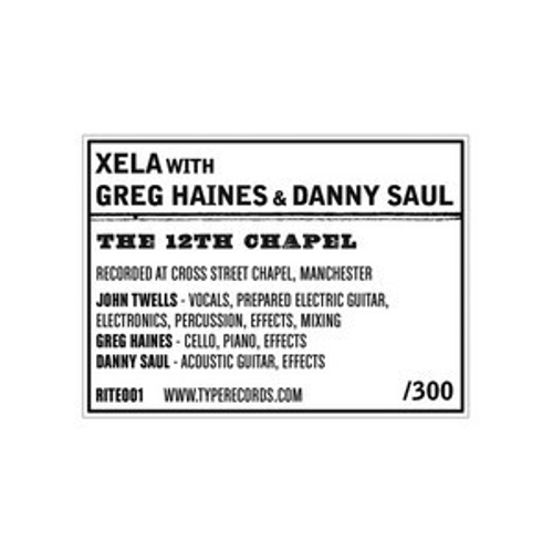 Xela with Greg Haines & Danny Saul - The 12th Chapel - #153/300
