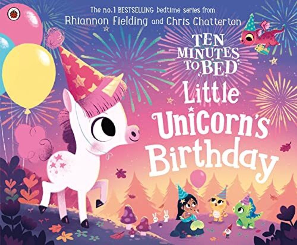 Ten Minutes to Bed: Little Unicorn&#39;s Birthday