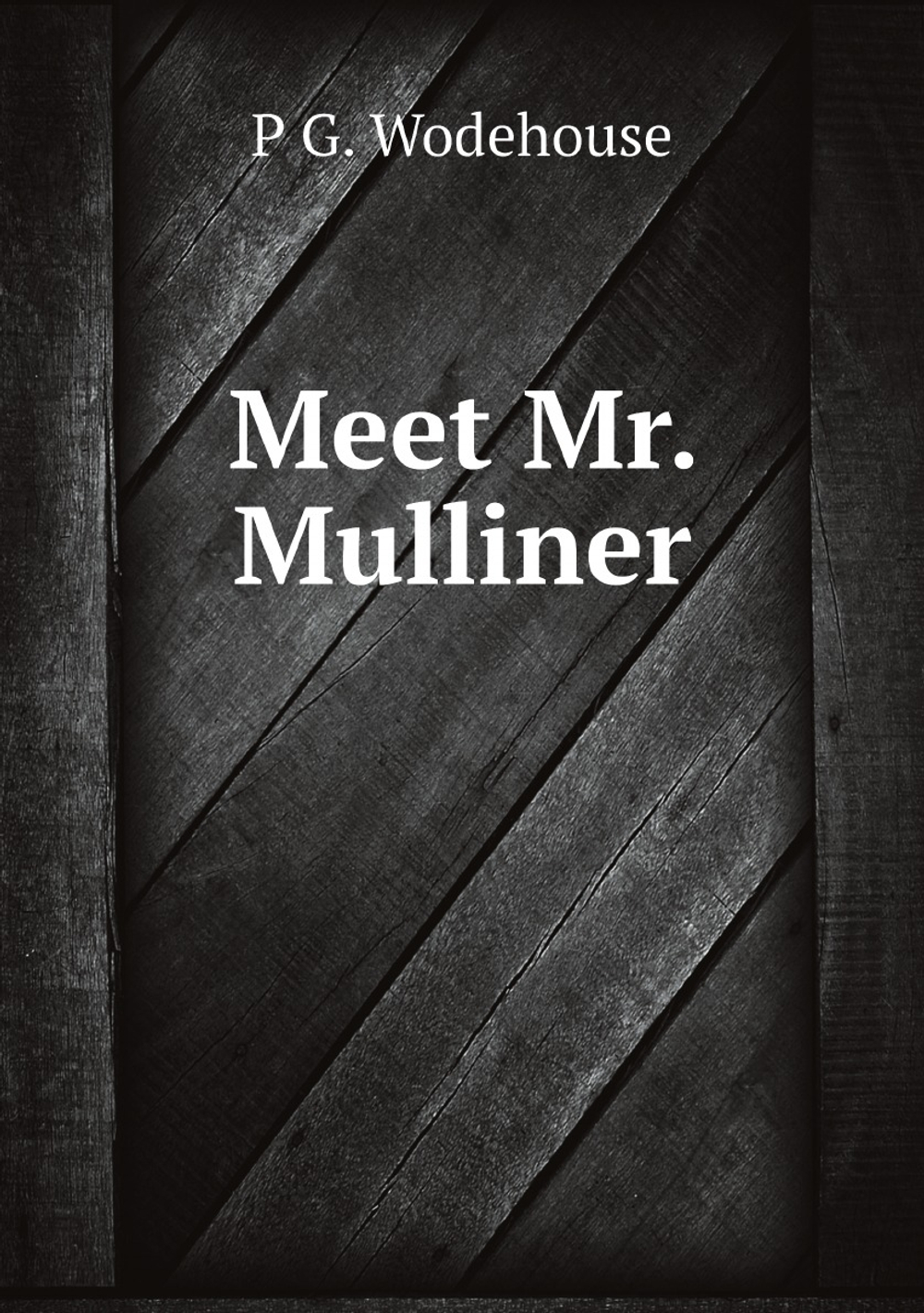 Meet Mr. Mulliner | P G. Wodehouse