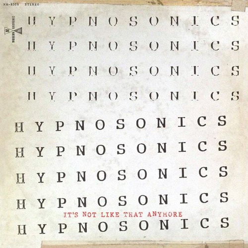 Hypnosonics (Ex- Morphine) - It's Not Like That Anymore