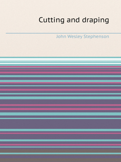 Cutting and draping | John Wesley Stephenson