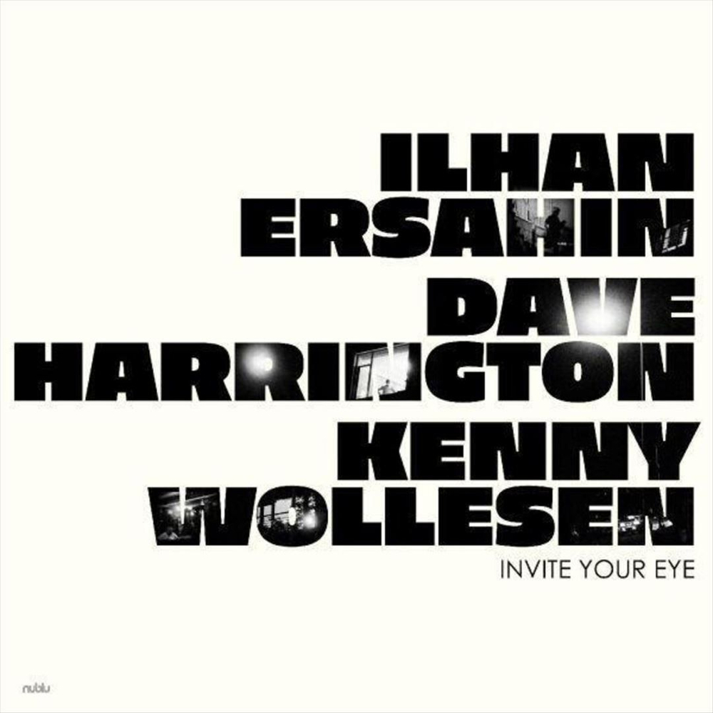 Ilhan Ersahin, Dave Harrington - Invite Your Eye - новая виниловая пластинка