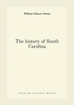 The history of South Carolina | William Gilmore Simms