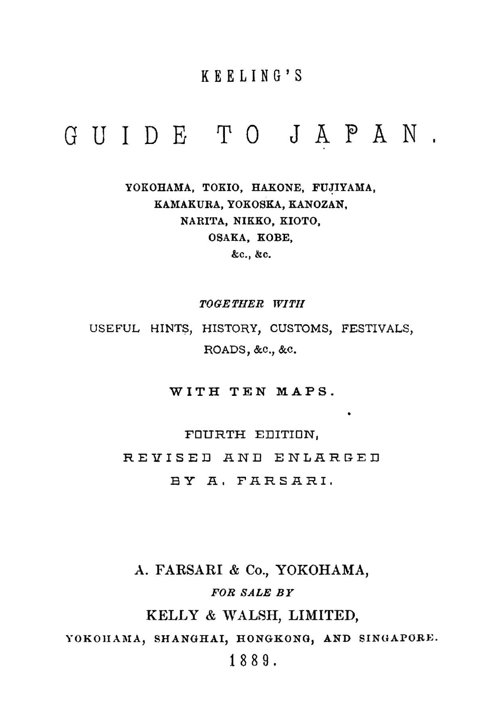 Keeling'S Guide to Japan: Yokohama, Tokio, Hakone, Fujiyama, Kamakura, Yokoska, Kanozan, Narita, Nikko, Kioto, Osaka, Kobe, Etc. Etc | W E. L. Keeling