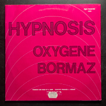 Hypnosis ‎– Oxygene / Bormaz (Германия 1983г.) 12", 45 RPM