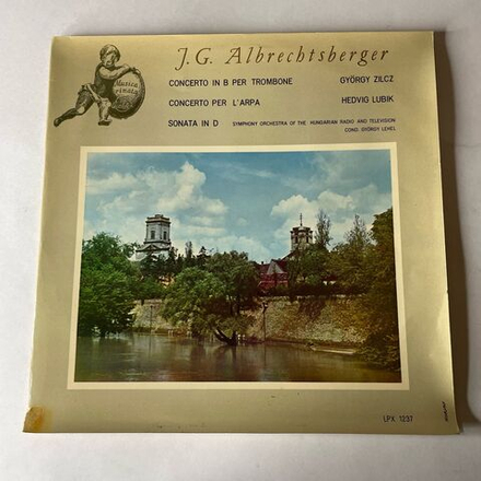 Винтажная виниловая пластинка LP J. G. Albrechtsberger, Gyorgy Zilcz, Hedvig Lubik, Concerto In B Per Trombone, Concerto Per L'Arpa, Sonata In D (Венгрия 1965)