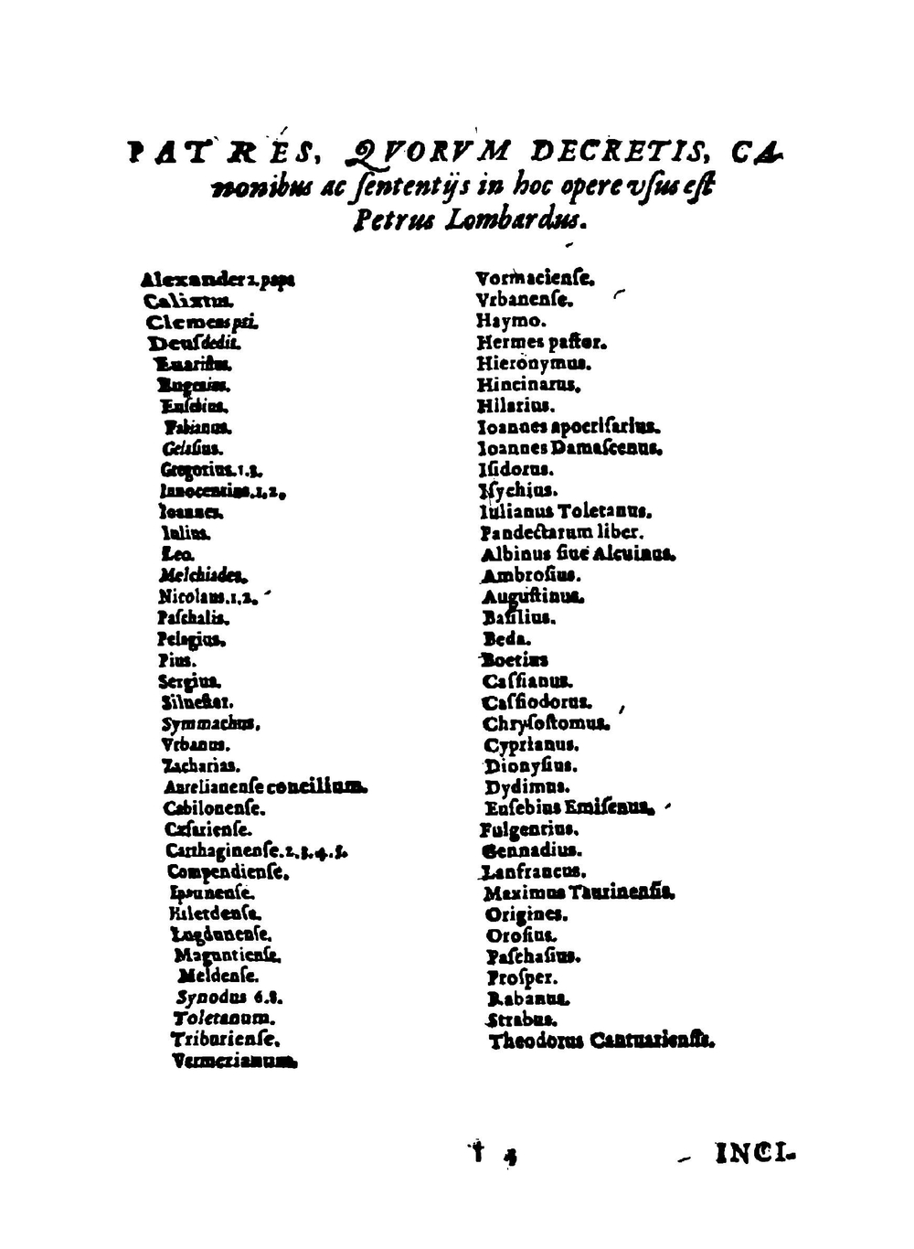 R.D. Magistri Petri Lombardi Novariensis Episcopi Parisiensis : sententiarum libri IV. Quibus uniuersæ theologiæ summa continetur | Peter Lombard