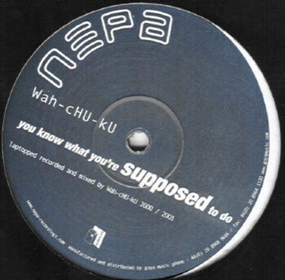 Wah-cHU-kU – You Know What You're Supposed To Do