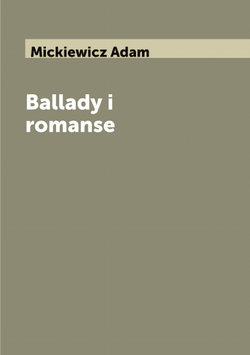Ballady i romanse | Mickiewicz Adam