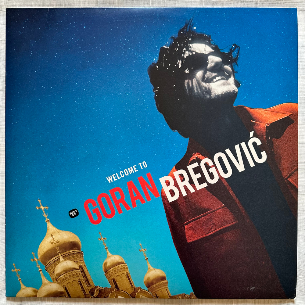 Goran Bregovic ‎– Welcome To Goran Bregovic 2LP (Европа 2018г.)
