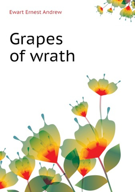 Grapes of wrath | Ewart Ernest Andrew
