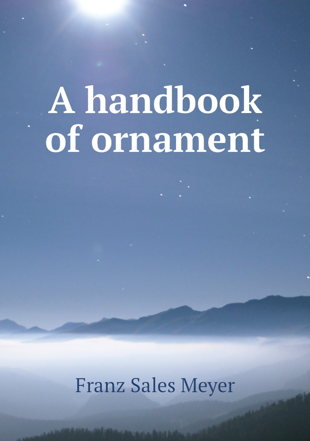 A handbook of ornament | Franz Sales Meyer