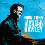 Richard Hawley / Now Then: The Very Best Of Richard Hawley (Coloured Vinyl)(2LP)