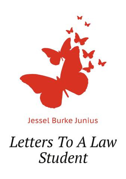 Letters To A Law Student | Jessel Burke Junius