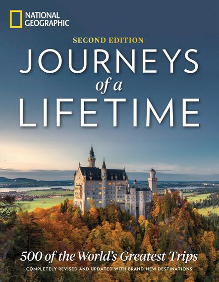 Journeys of a Lifetime, Second Edition: 500 of the World&#39;s Greatest Trips