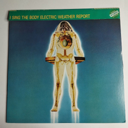 Винтажная виниловая пластинка LP Weather Report I Sing The Body Electric (Japan 1981) (Obi)