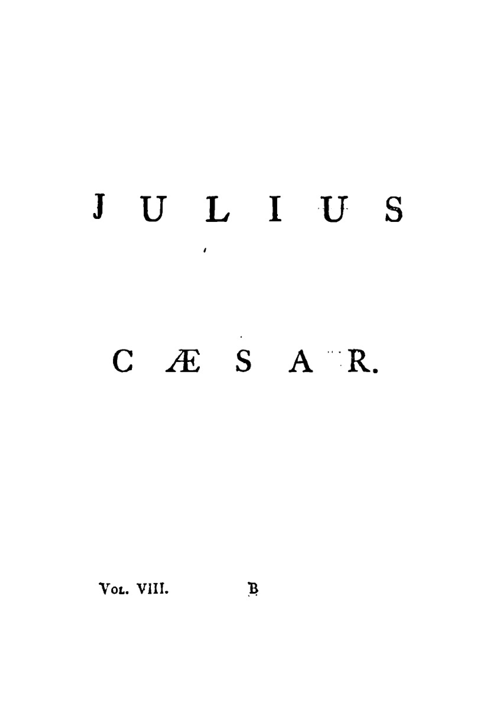 The Plays of William Shakespeare: Julius Caesar. Antony and Cleopatra. Timon of Athens. Titus Andronicus | William Shakespeare