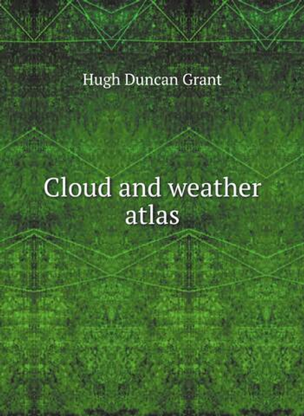 Cloud and weather atlas | Hugh Duncan Grant