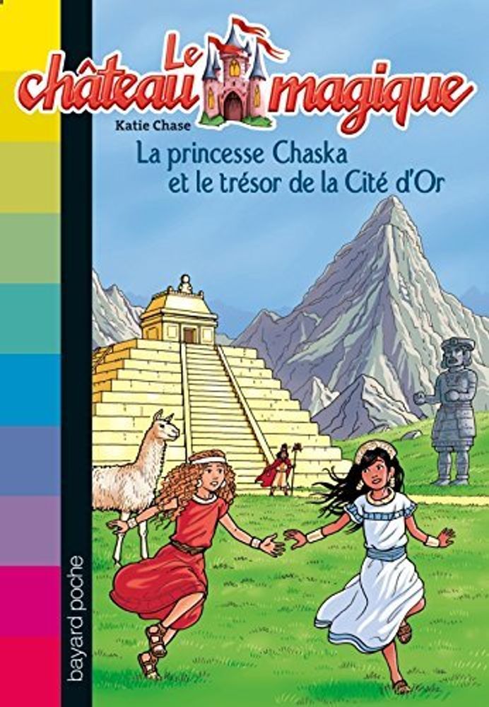 Le chateau magique, Tome 12: La princesse Chaska et le tresor de la cite d&#39;or