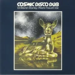 Dr.Steven Stanley Meets Yasushi Ide – Cosmic Disco Dub LP