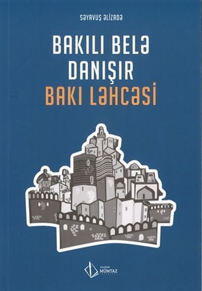 Bakılı belə danışır