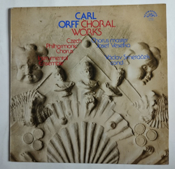 Винтажная виниловая пластинка LP Carl Orff Карл Орф, Josef Veselka, Vaclav Smetacek, Czech Philharmonic Chorus Choral Works (Чехословакия 1975)
