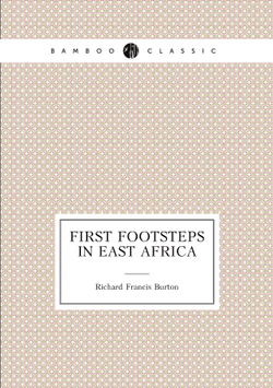 First Footsteps In East Africa | Richard Francis Burton