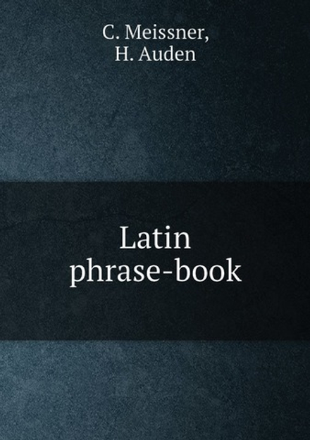 Latin phrase-book | C. Meissner; H. Auden