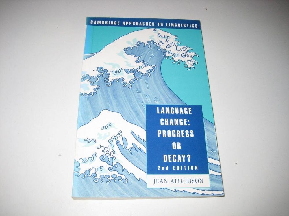 Language Change: Progress or Decay? (Cambridge Approaches to Linguistics) 2nd Edition