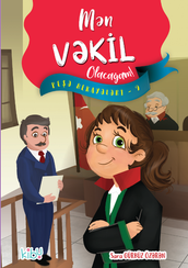 Mən Vəkil Olacağam! ( Peşə hekayələri - 9 )