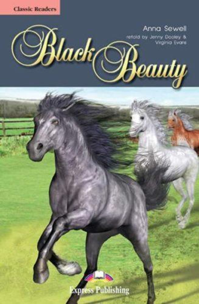 Black Beauty. Черный красавчик. Анна Сьюэлл. Beginner (5-6 класс). Книга для чтения