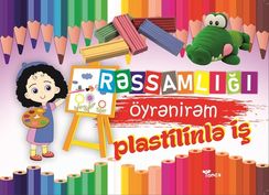 Rəssamlığı öyrənirəm - Plastilinlə iş