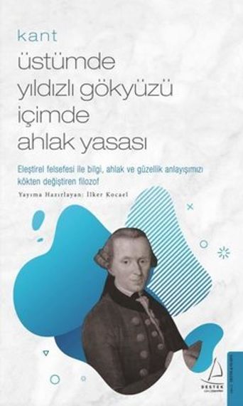 Üstümde Yıldızlı Gökyüzü İçimde Ahlak Yasası - Kant