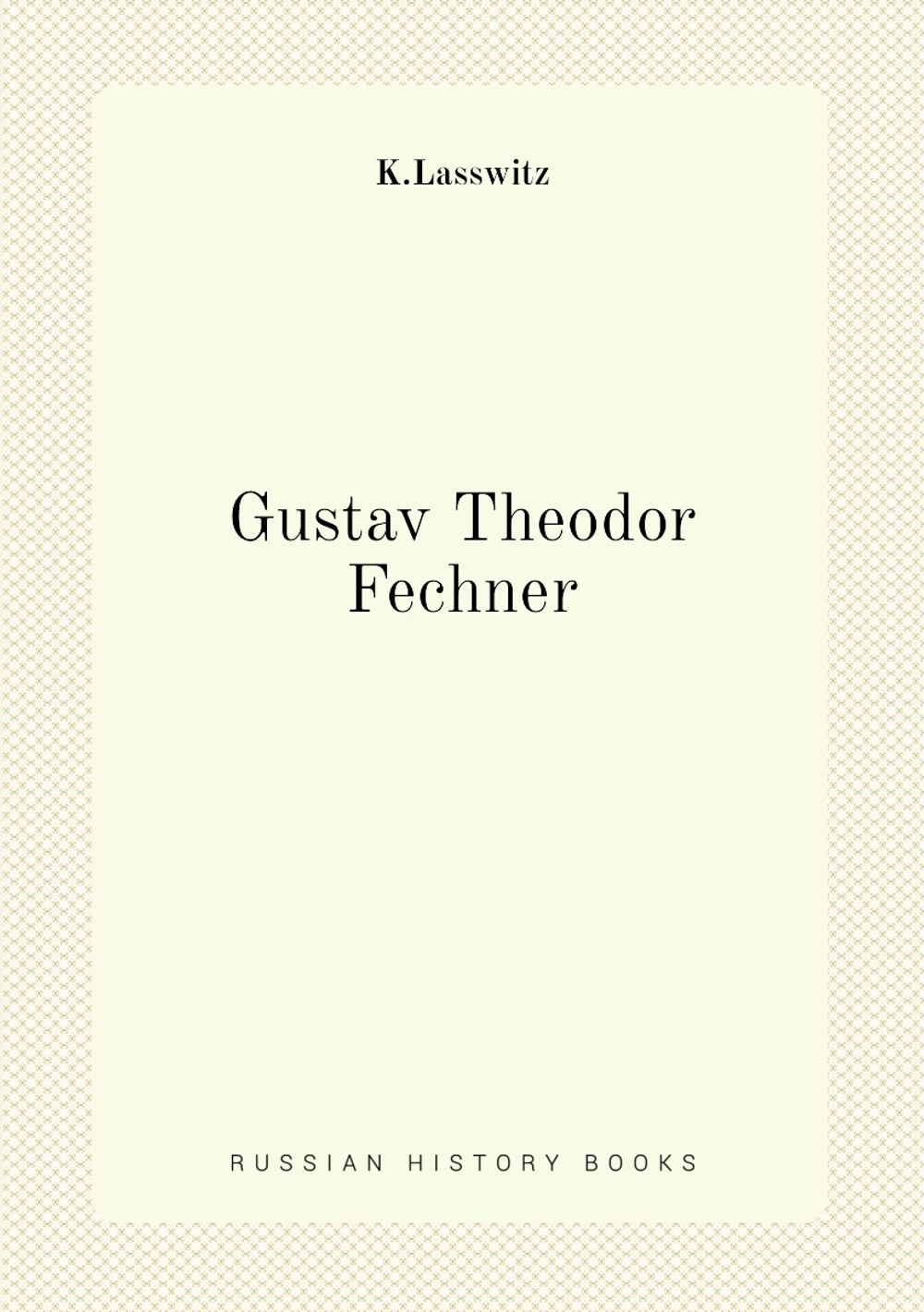 Gustav Theodor Fechner | K.Lasswitz
