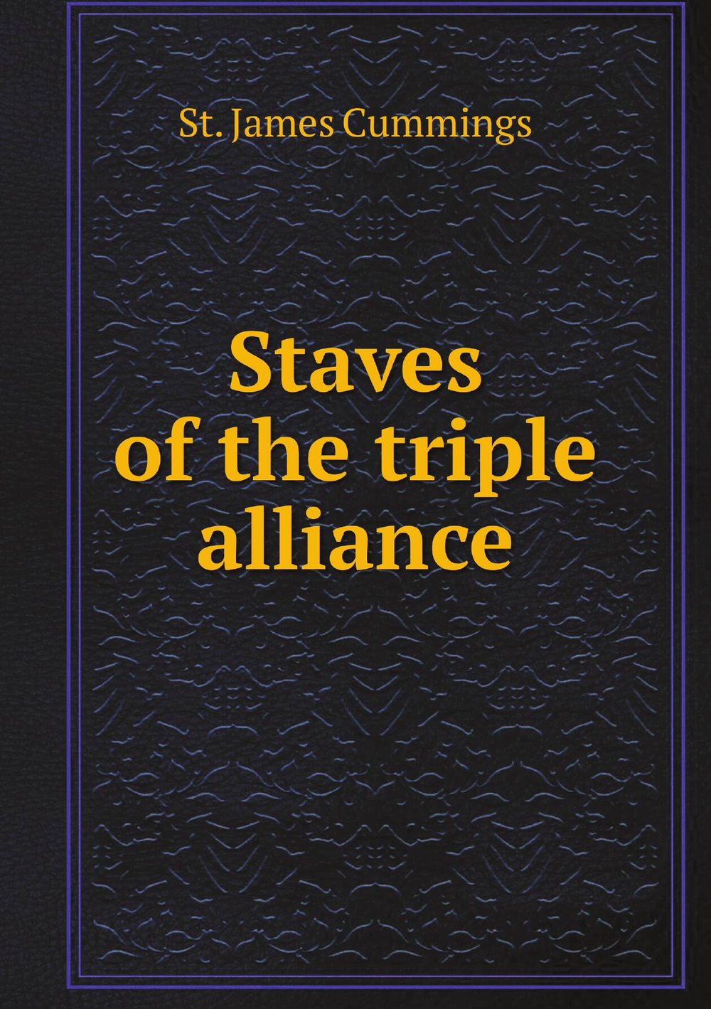 Staves of the triple alliance | St. James Cummings