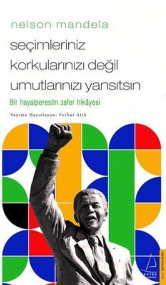Seçimleriniz, Korkularınızı Değil Umutlarınızı Yansıtsın