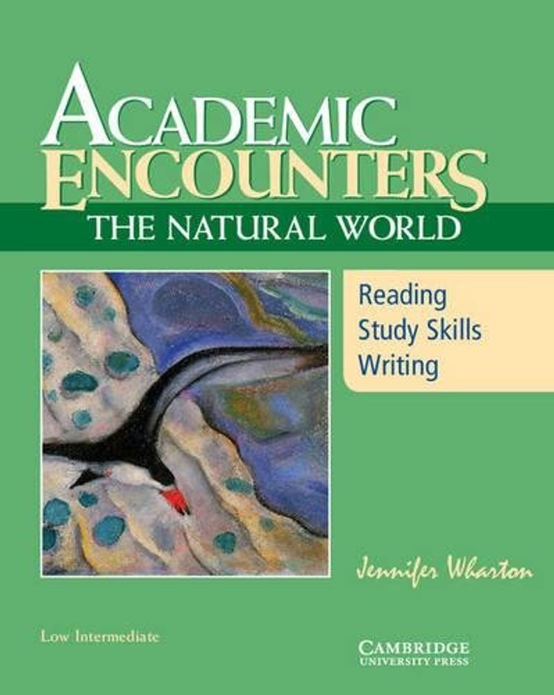 Academic Encounters: The Natural World Student&#39;s Book: Reading, Study Skills, and Writing