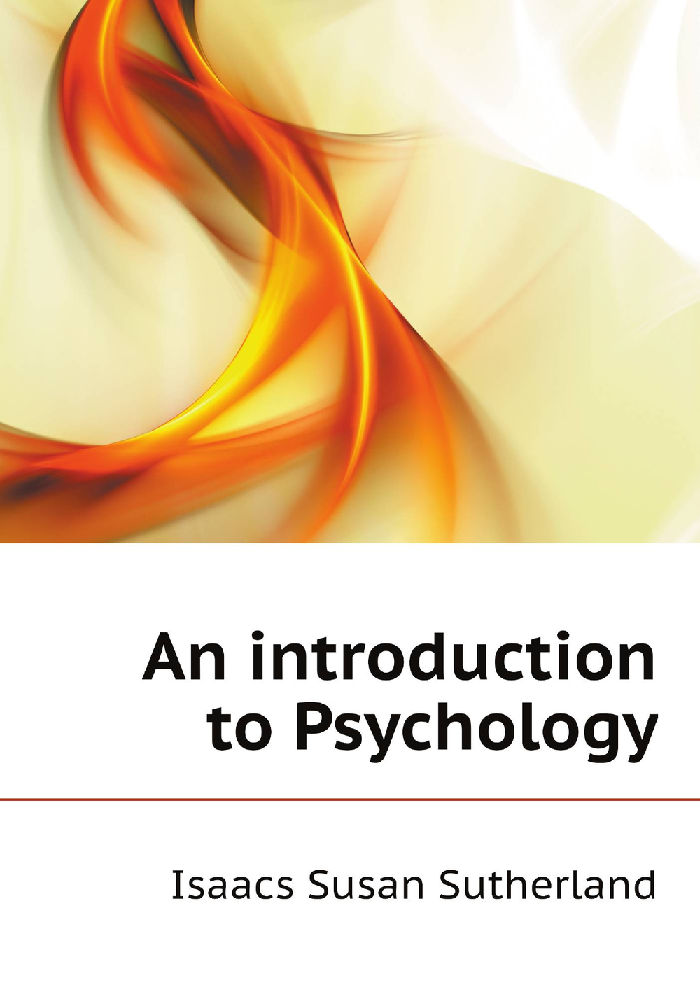 An introduction to Psychology | Isaacs Susan Sutherland