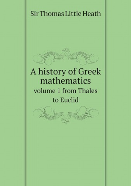 A history of Greek mathematics. Vol. 1 | T.L. Heath