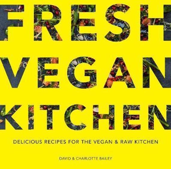 The Fresh Vegan Kitchen: Delicious Recipes for the Vegan and Raw Kitchen