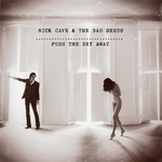 Nick Cave & The Bad Seeds / Push The Sky Away (RU)(CD)
