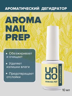 Uno Aroma Nail Prep Dehydrator - Дегидратор, 10мл