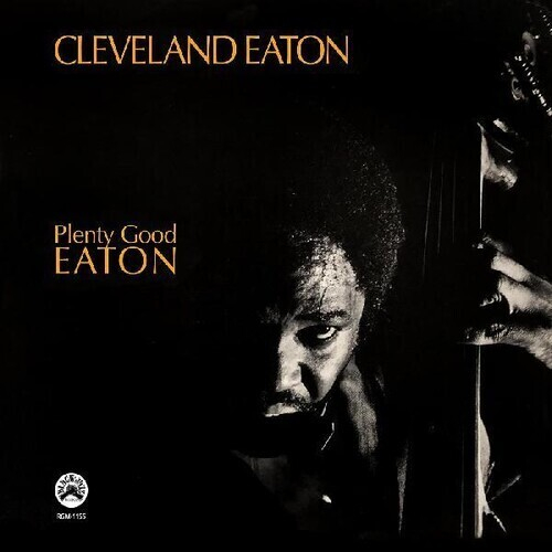 Cleveland Eaton - Plenty Good Eaton - USA, Real Gone / Black Jazz