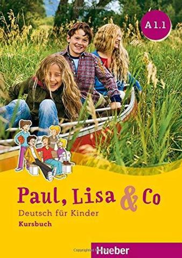 Paul, Lisa & Co A1/1 Kursbuch. Deutsch fur Kinder