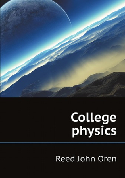 College physics | Reed John Oren