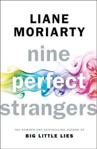 Nine Perfect Strangers : The Number One Sunday Times bestseller from the author of Big Little Lies